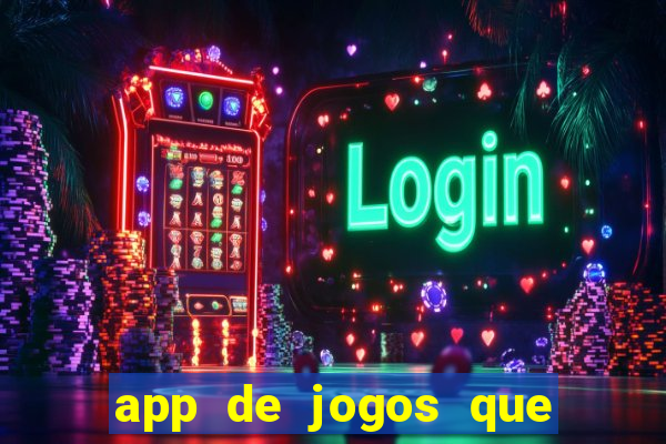 app de jogos que ganha dinheiro de verdade